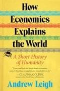 How Economics Explains the World