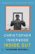 Christopher Isherwood Inside Out
