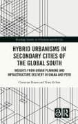 Hybrid Urbanisms in Secondary Cities of the Global South