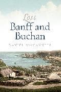 Lost Banff and Buchan
