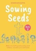Sowing Seeds Book 2