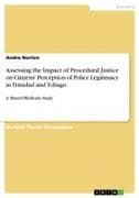 Assessing the Impact of Procedural Justice on Citizens' Perception of Police Legitimacy in Trinidad and Tobago