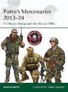 Putin's Mercenaries, 2013–24