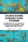 Exploring Aesthetic Approaches to Arts Integration