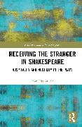 Receiving the Stranger in Shakespeare