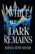 While the Dark Remains