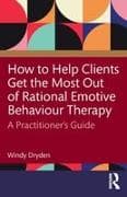 How to Help Clients Get the Most Out of Rational Emotive Behaviour Therapy
