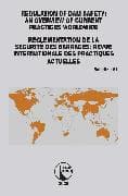 Regulation of Dam Safety: An Overview of Current Practices Worldwide / Reglementation de la Securité des Barrages: Revue Internationale des Practiques Actuelles