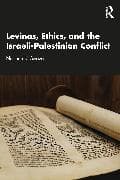 Levinas, Ethics, and the Israeli-Palestinian Conflict
