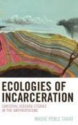 Ecologies of Incarceration
