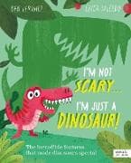 I'm Not Scary . . . I'm Just a Dinosaur