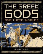 The Greek Gods and Their Worlds