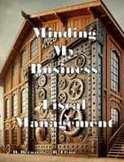 Minding My Business; Fiscal Management
