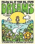 Follow All of Your Big, Stupid Dreams