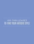 100 Challenges to Find Your Artistic Style