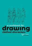 A Workbook for Drawing Clothed Characters