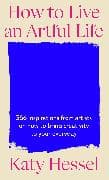 How To Live An Artful Life