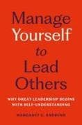 Manage Yourself to Lead Others
