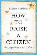 How to Raise a Citizen (And Why It's Up to You to Do It)