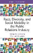 Race, diversity, and social mobility in the public relations industry