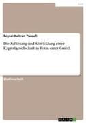 Die Auflösung und Abwicklung einer Kapitelgesellschaft in Form einer GmbH