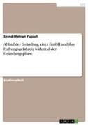 Ablauf der Gründung einer GmbH und ihre Haftungsgefahren während der Gründungsphase