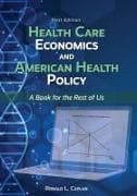 Health Care Economics and American Health Policy