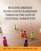 Building Bridges to Inclusive Leadership Through the Lens of Cultural Narratives