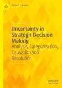 Uncertainty in Strategic Decision Making