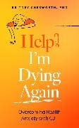 Help! I’m Dying Again