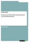 Potenziale der Blockchain-Technologie für die Immobilienbranche