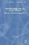 Museum Design with, by, and for Children