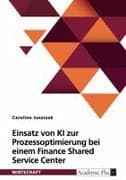 Einsatz von KI zur Prozessoptimierung bei einem Finance Shared Service Center
