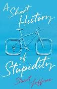 A Short History of Stupidity