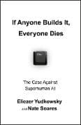 If Anyone Builds It, Everyone Dies
