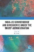 India-US Convergence and Divergence under the Trump Administration