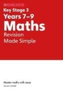KS3 Maths Revision Made Simple Years 7-9