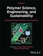 Polymer Science, Engineering, and Sustainability, Volume 1