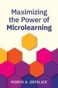 Maximizing the Power of Microlearning