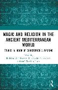 Magic and Religion in the Ancient Mediterranean World