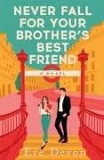 Never Fall For Your Brother’s Best Friend