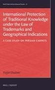 International Protection of Traditional Knowledge Under the Law of Trademarks and Geographical Indications