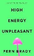 High Energy Unpleasant