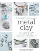 Projects and Techniques for Metal Clay Jewelry