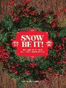 Snow Be It!