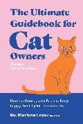 The Ultimate Guidebook for Cat Owners (from a veterinarian)