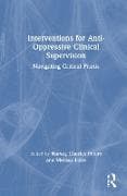 Interventions for Anti-Oppressive Clinical Supervision