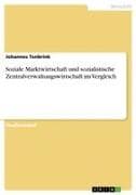 Soziale Marktwirtschaft und sozialistische Zentralverwaltungswirtschaft im Vergleich