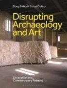 Disrupting Archaeology and Art
