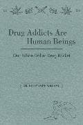 Drug Addicts Are Human Beings
